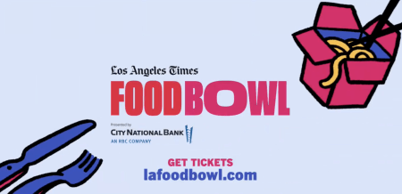 Article: The Los Angeles Times Food Bowl Is Back – Get All The Deets On Every Event Happening During The 7th Annual Food Extravaganza In September!